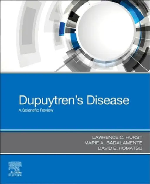 Dupuytren's Disease: A Scientific Review by Lawrence C. Hurst