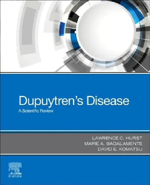 Dupuytren's Disease: A Scientific Review by Lawrence C. Hurst