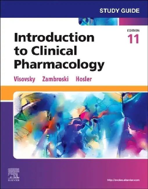 Study Guide for Introduction to Clinical Pharmacology by Constance G. Visovsky