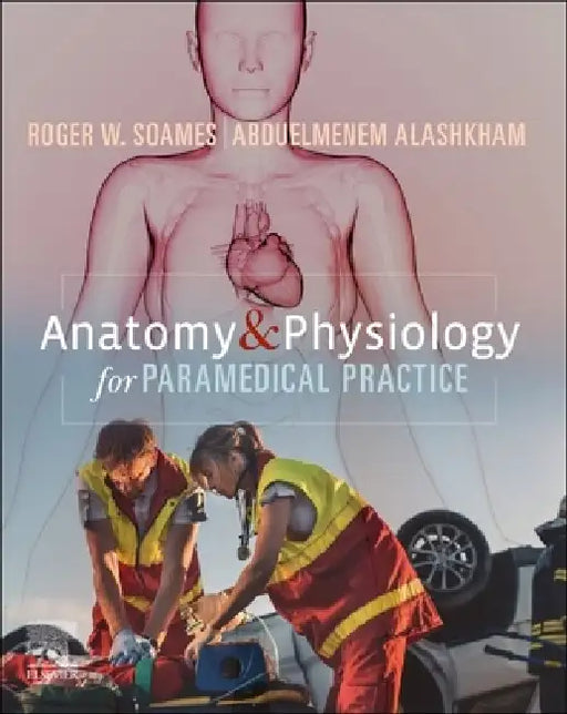 Anatomy and Physiology for Paramedical Practice by Roger W. Soames