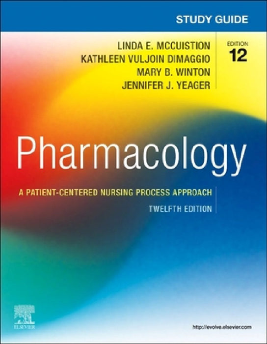 Study Guide for Pharmacology: A Patient-Centered Nursing Process Approach by Mary B. Winton