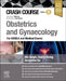 Crash Course Obstetrics and Gynaecology: For Ukmla and Medical Exams by Jacqueline Sia