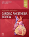 Augoustides and Kaplan's Cardiac Anesthesia Review by John G. T. Augoustides