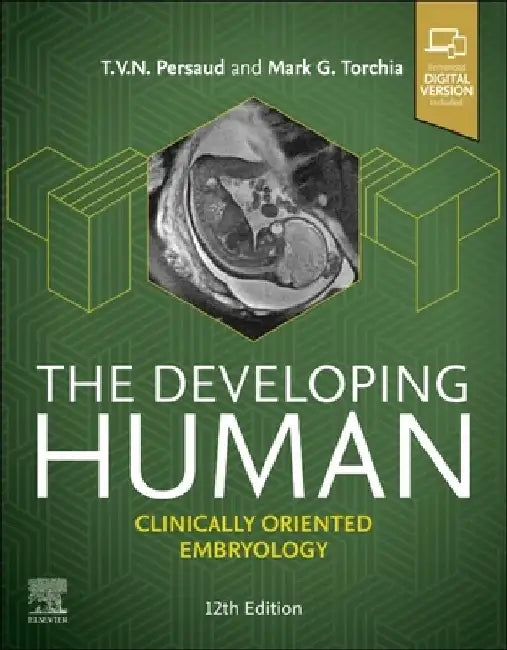 The Developing Human: Clinically Oriented Embryology by Mark G. Torchia