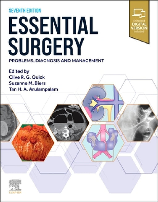 Essential Surgery: Problems, Diagnosis and Management by Clive R. G. Quick, Suzanne Biers, Tan Arulampalam