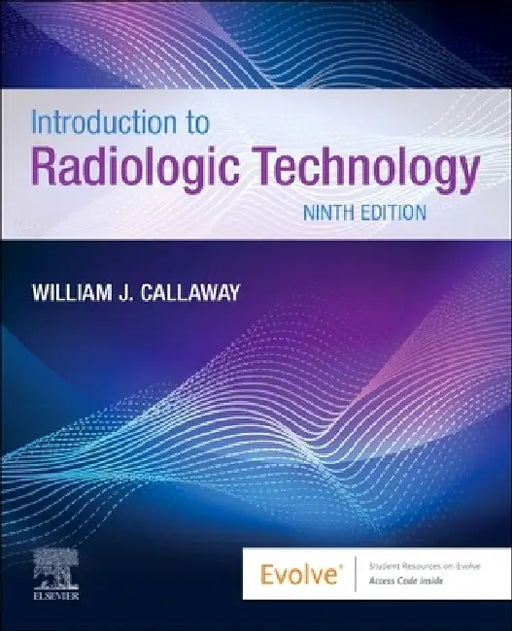Introduction to Radiologic Technology by William J. Callaway