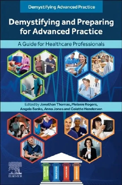 Demystifying and Preparing for Advanced Practice: A Guide for Healthcare Professionals by Jonathan Thomas