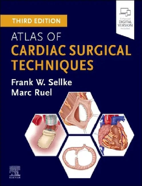 Atlas of Cardiac Surgical Techniques by Frank W. Sellke