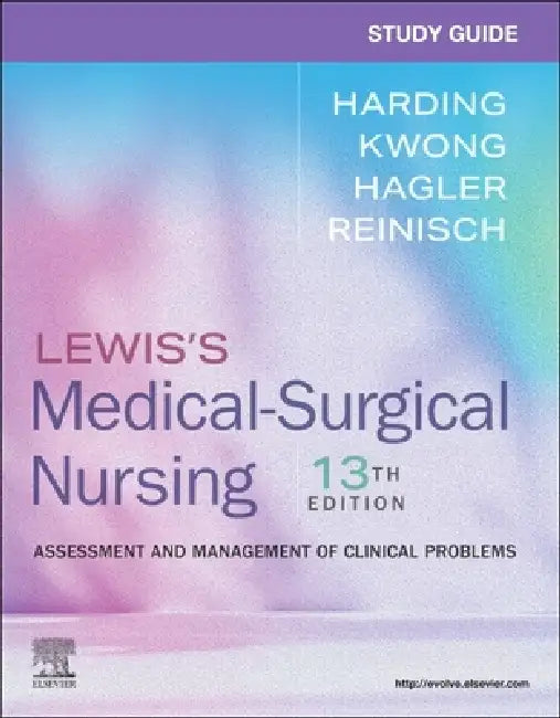 Study Guide for Lewis's Medical-Surgical Nursing: Assessment and Management of Clinical Problems by Mariann M. Harding, Jeffrey Kwong, Debra Hagler