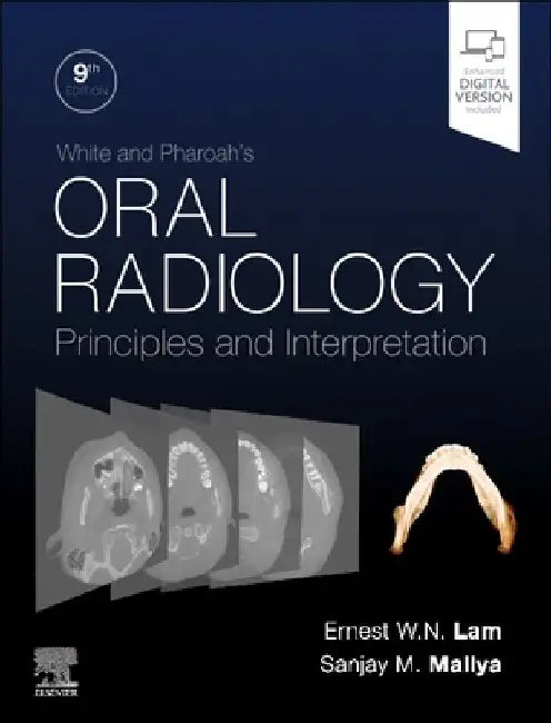 White and Pharoah's Oral Radiology: Principles and Interpretation by Ernest Lam