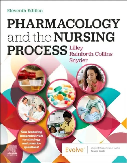 Pharmacology and the Nursing Process by Linda Lane Lilley, Shelly Rainforth Collins, Julie S. Snyder