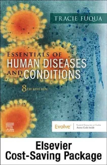 Essentials of Human Diseases and Conditions - Text and Workbook Package by Tracie (Former Program Director and Instructor, Medical Assisting Program Chair, Wallace State Community College, Hanceville, Alabama) Fuqua