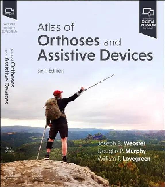 Atlas of Orthoses and Assistive Devices by Douglas P. Murphy