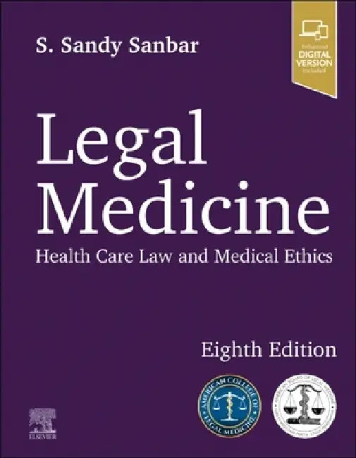 Legal Medicine: Health Care Law and Medical Ethics by American College of Legal Medicine, American Board of Legal Medicine