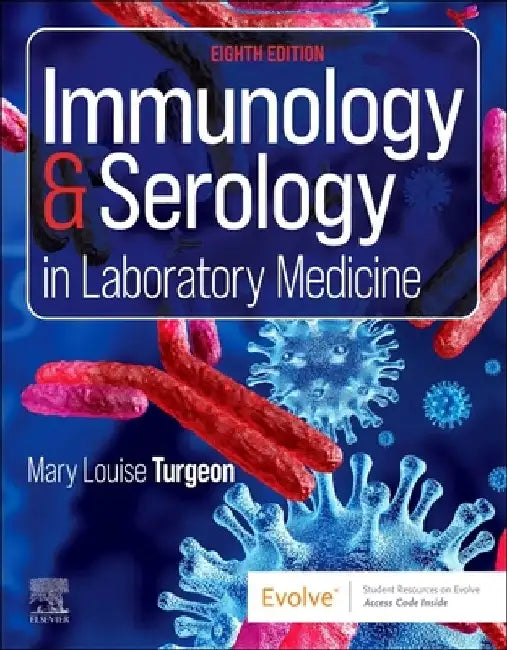 Immunology & Serology in Laboratory Medicine by Mary Louise Turgeon