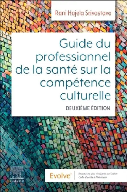 Le Guide Du Professionnel de la Santé Sur La Compétence Culturelle by Rani Hajela Srivastava