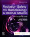 Radiation Safety and Radiobiology in Medical Imaging by Mary Alice Statkiewicz Sherer, Paula J. Visconti, E. Russell Ritenour