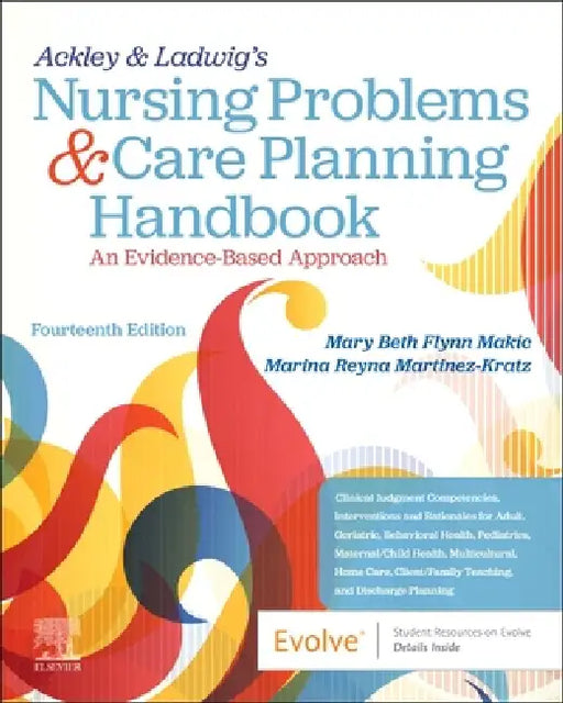 Ackley & Ladwig's Nursing Problems & Care Planning Handbook: An Evidence-Based Approach: An Evidence-Based Approach by Mary Beth Flynn Makic, Marina Reyna Martinez-Kratz
