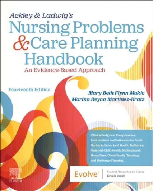 Ackley & Ladwig's Nursing Problems & Care Planning Handbook: An Evidence-Based Approach: An Evidence-Based Approach by Mary Beth Flynn Makic, Marina Reyna Martinez-Kratz
