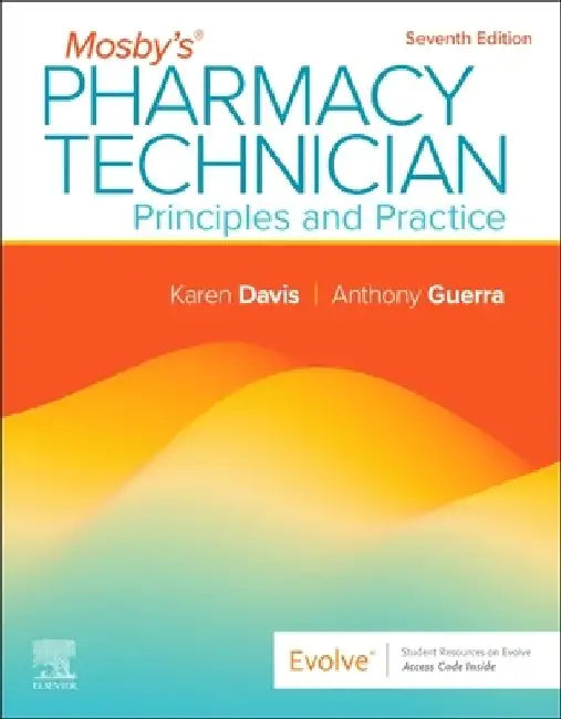 Mosby's Pharmacy Technician: Principles and Practice: Principles and Practice by Karen Davis