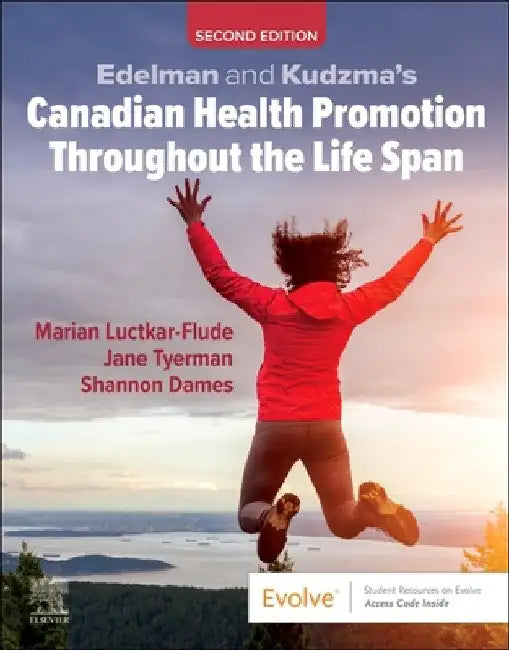 Edelman and Kudzma's Canadian Health Promotion Throughout the Life Span by Marian Luctkar-Flude