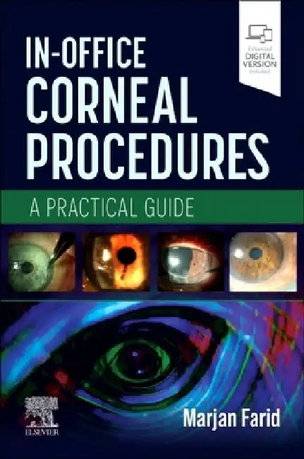 In-Office Corneal Procedures: A Practical Guide by Marjan Farid