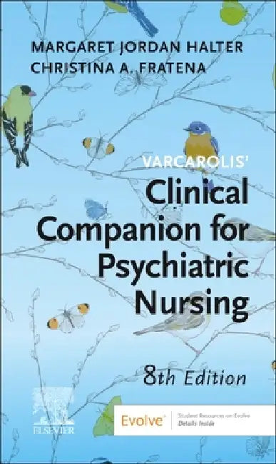 Varcarolis Clinical Companion for Psychiatric Nursing: An Interprofessional Approach by Margaret Jordan Halter, Christina A. Fratena