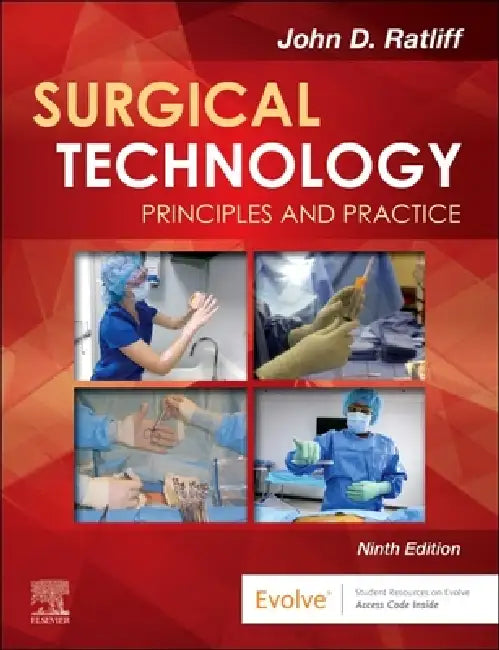 Surgical Technology: Principles and Practice by John D. Ratliff