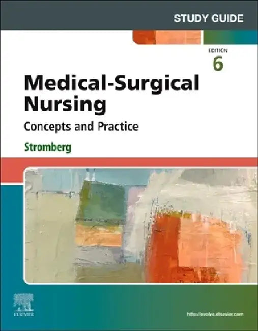 Study Guide for Medical-Surgical Nursing: Concepts and Practice by Holly K. Stromberg