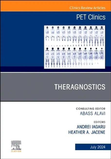 Theragnostics, an Issue of Pet Clinics: Volume 19-3 by Andrei Iagaru