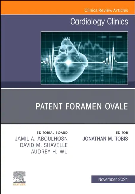Patent Foramen Ovale, an Issue of Cardiology Clinics: Volume 42-4 by Jonathan M. Tobis