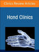 Advances in Microsurgical Reconstruction in the Upper Extremity, an Issue of Hand Clinics: Volume 40-2 by Harvey Chim