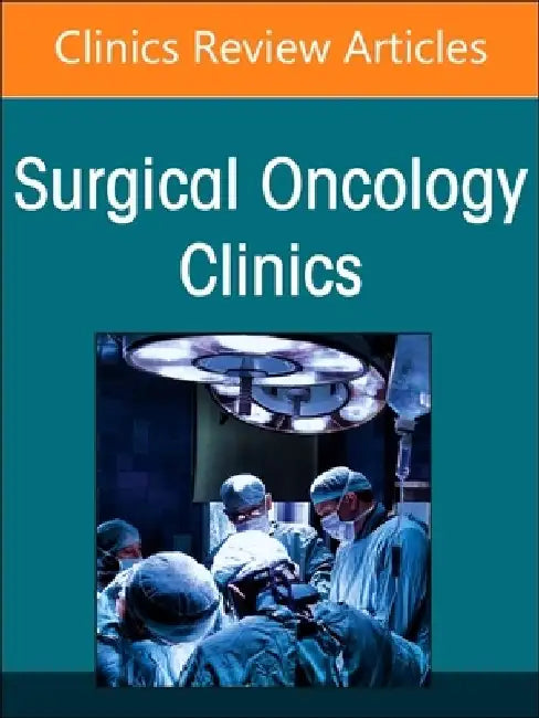Precision Oncology and Cancer Surgery, an Issue of Surgical Oncology Clinics of North America: Volume 33-2 by Jason K. Sicklick