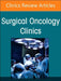 Precision Oncology and Cancer Surgery, an Issue of Surgical Oncology Clinics of North America: Volume 33-2 by Jason K. Sicklick