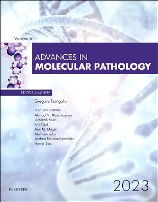 Advances in Molecular Pathology: Volume 6-1 by Gregory J. Tsongalis