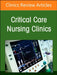 Neonatal Nursing: Clinical Concepts and Practice Implications, Part 1, An Issue of Critical Care Nursing Clinics of North America