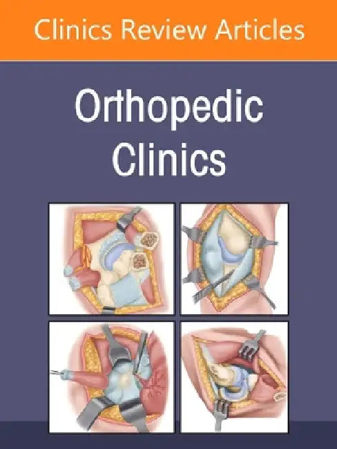 Patient Safety, Quality, and Value in Orthopedic Surgery, an Issue of Orthopedic Clinics: Volume 56-3 by Frederick M. Azar