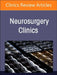 New Technologies in Spine Surgery, an Issue of Neurosurgery Clinics of North America: Volume 35-2 by Adam S. Kanter