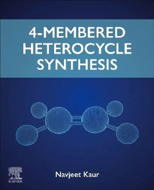 4-Membered Heterocycle Synthesis by Navjeet Kaur