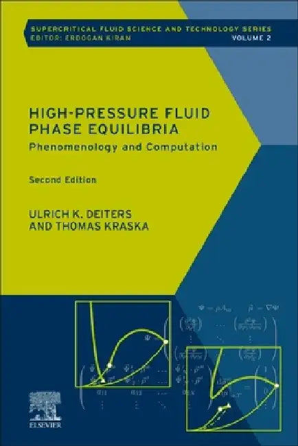 High-Pressure Fluid Phase Equilibria: Phenomenology and Computation by Ulrich K. Deiters