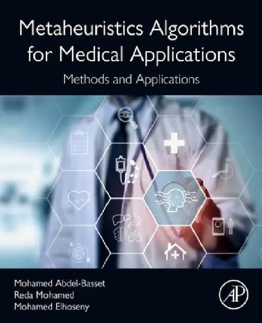 Metaheuristics Algorithms for Medical Applications: Methods and Applications by Mohamed Abdel-Basset