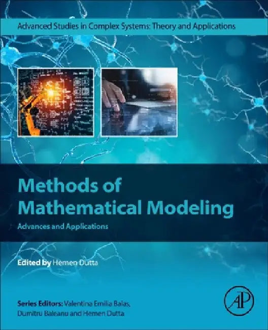 Methods of Mathematical Modeling: Advances and Applications by Hemen Dutta