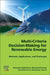 Multi-Criteria Decision-Making for Renewable Energy: Methods, Applications, and Challenges by Mohamed Abdel-Basset