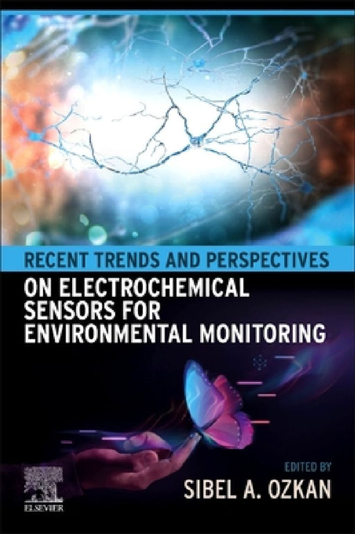 Recent Trends and Perspectives on Electrochemical Sensors for Environmental Monitoring by Sibel A. Ozkan