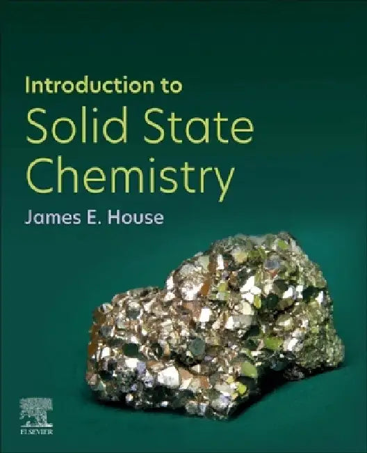 Introduction to Solid State Chemistry by James E. House