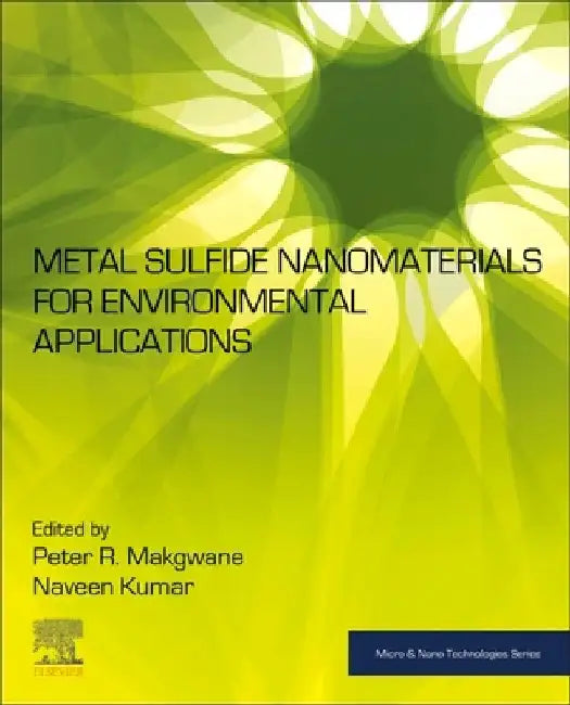 Metal Sulfide Nanomaterials for Environmental Applications by Peter R. Makgwane