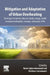Mitigation and Adaptation of Urban Overheating: The Impact of Warmer Cities on Climate, Energy, Health, Environmental Quality, Economy, and Quality of Life by Nasrin Aghamohammadi