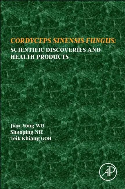 Cordyceps Fungus: Scientific Discoveries and Health Products by Jian-Yong Wu