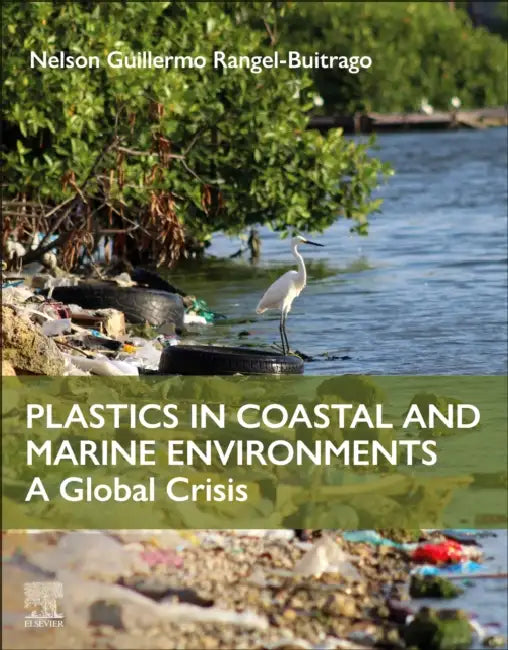 Plastics in Coastal and Marine Environments [With eBook] by Nelson Guillermo Rangel Buitrago