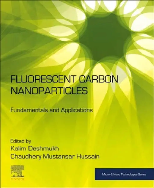 Fluorescent Carbon Nanoparticles: Fundamentals and Applications by Kalim Deshmukh